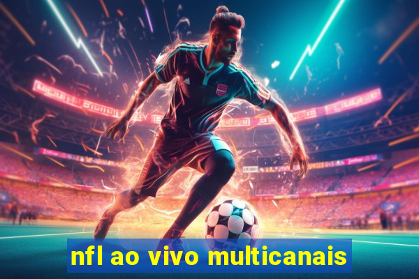 nfl ao vivo multicanais